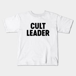 Cult Leader Kids T-Shirt